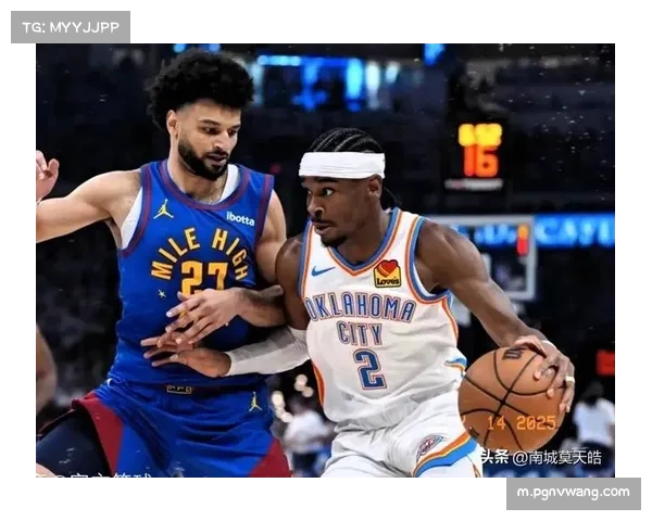 雷霆主场十二分击败掘金 亚历山大三十一分助球队稳居西部榜首